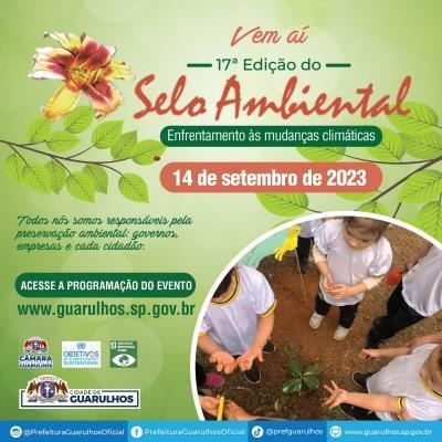 Enfrentamento às mudanças climáticas será tema de debate no 17º Selo Ambiental de Guarulhos