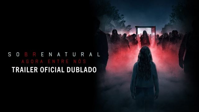 SOBRENATURAL: AGORA ENTRE NÓS | Trailer Oficial Dublado