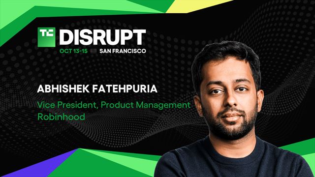 Abhishek Fatehpuria, da Robinhood, sobre como conquistar o consumidor financeiro moderno no TechCrunch Disrupt 2026
