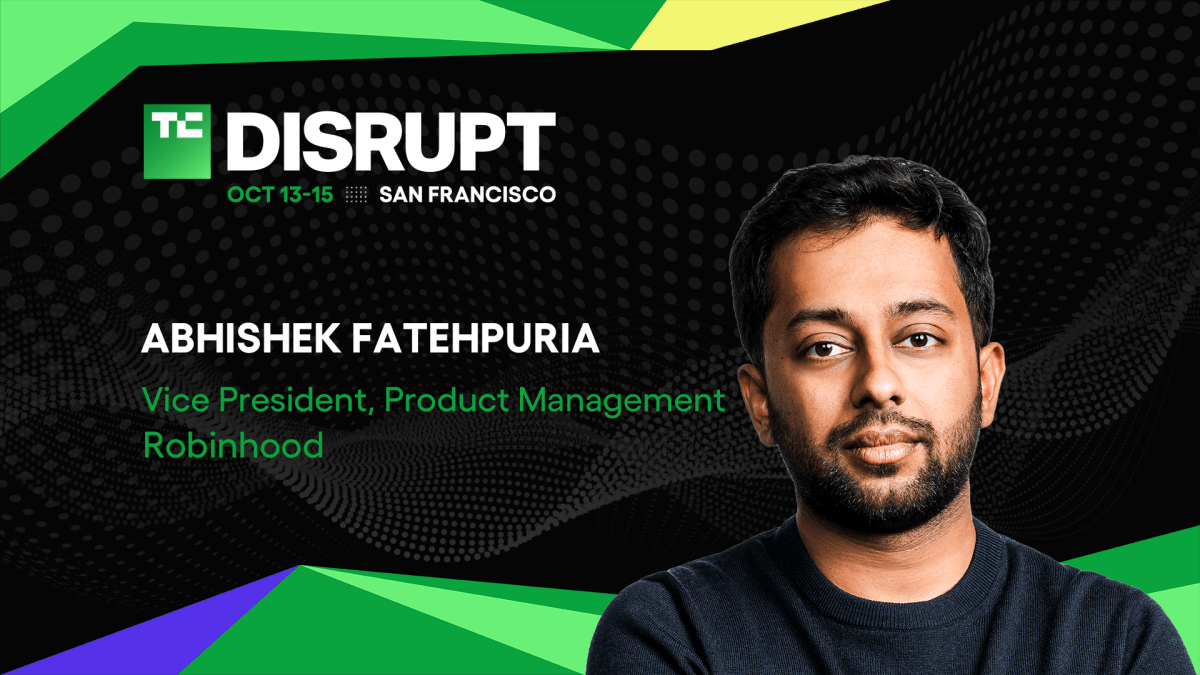 Abhishek Fatehpuria, da Robinhood, sobre como conquistar o consumidor financeiro moderno no TechCrunch Disrupt 2026